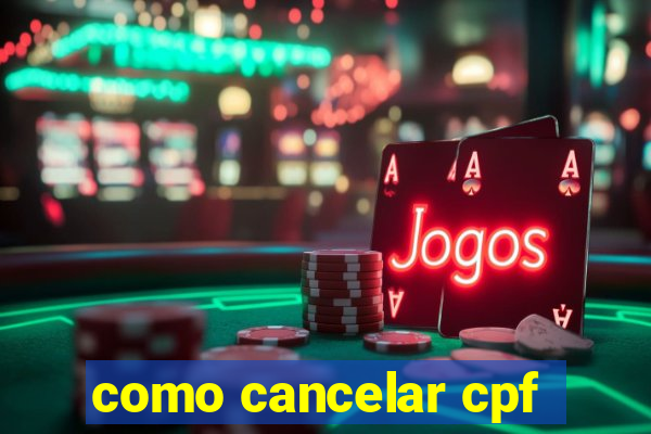 como cancelar cpf